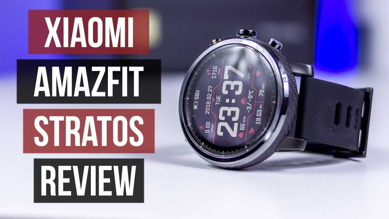 Xiaomi amazfit stratos: детальный обзор смарт часов